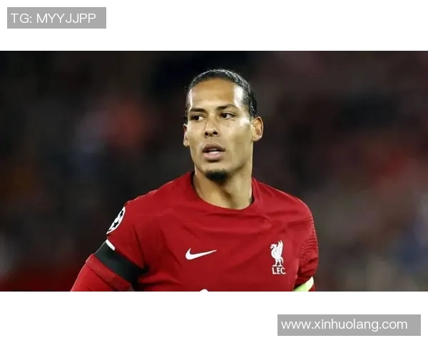 范戴克的防守艺术与领导魅力如何塑造利物浦的辉煌成就 范戴克的防守艺术与领导魅力如何塑造利物浦的辉煌成就