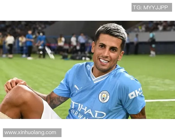 坎塞洛：从边缘球员到顶级后卫的华丽转身与职业生涯新篇章